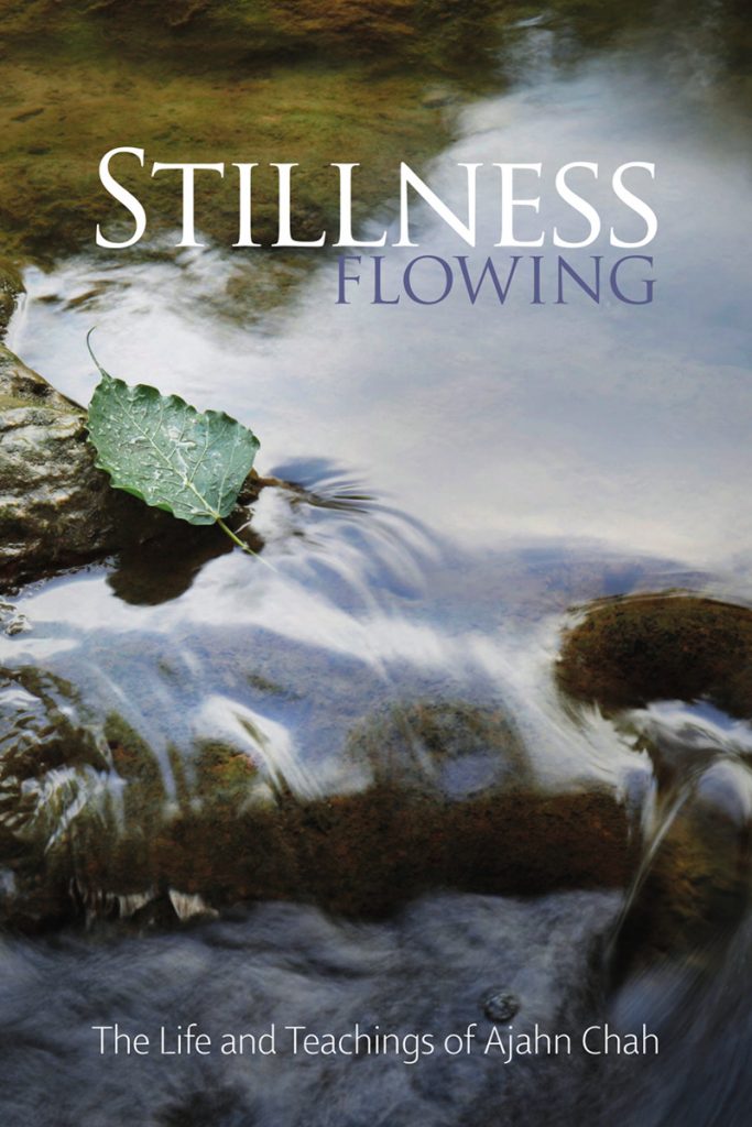 Stillness Flowing: The Life and Teachings of Ajahn Chah